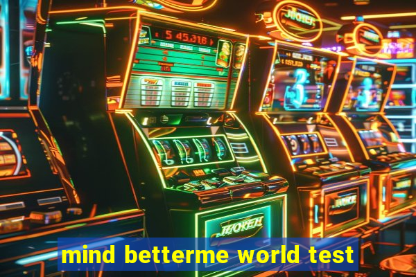 mind betterme world test